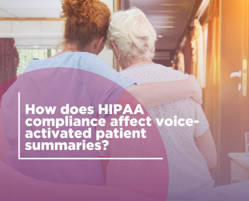 How does HIPAA compliance affect voice-activated patient summaries?