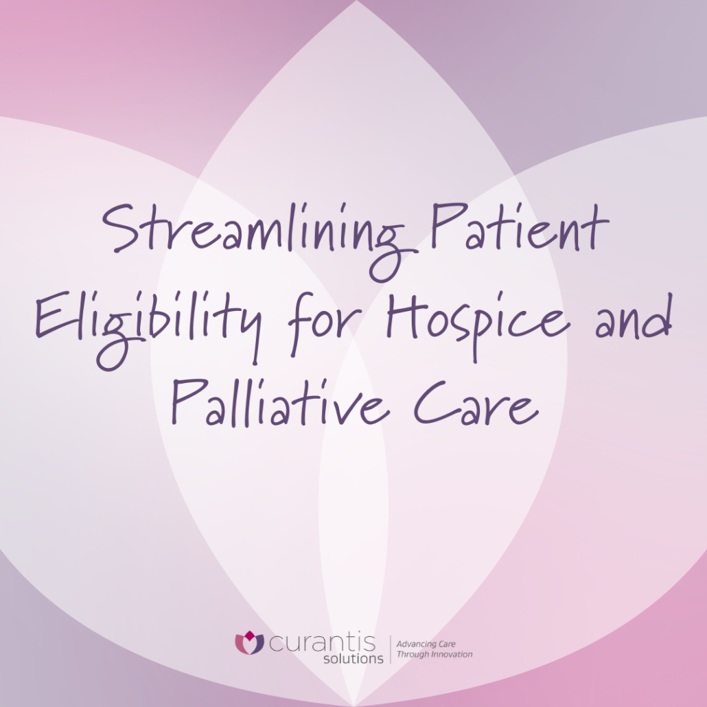 Streamlining Patient Eligibility for Hospice and Palliative Care
