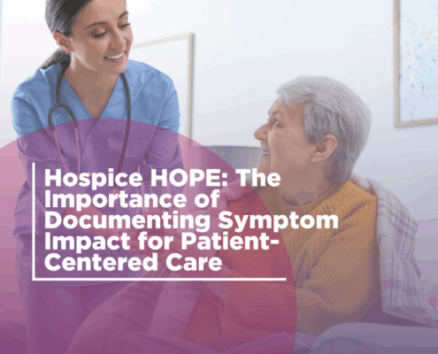 Hospice HOPE: The Importance of Documenting Symptom Impact for Patient-Centered Care